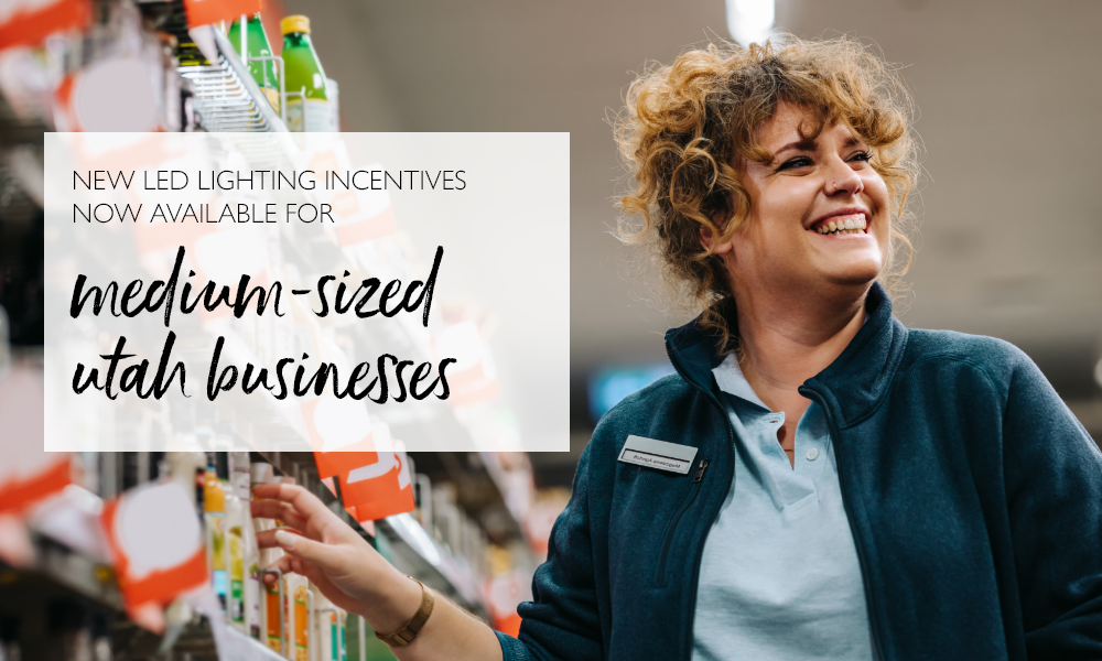 New LED lighting incentives now available for medium-sized Utah businesses